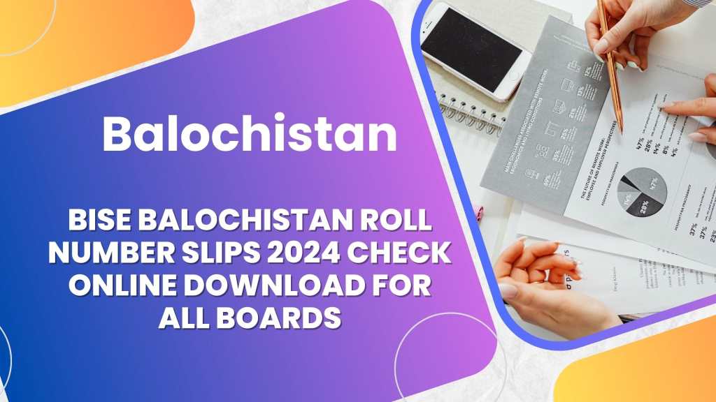 BISE Balochistan Roll Number Slips 2024 Check Online Download For All Boards