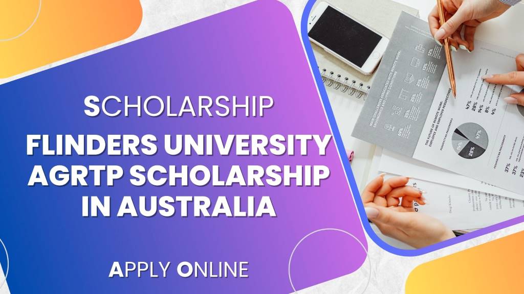 Flinders University AGRTP Scholarship in Australia 2024-25 Fully Funded