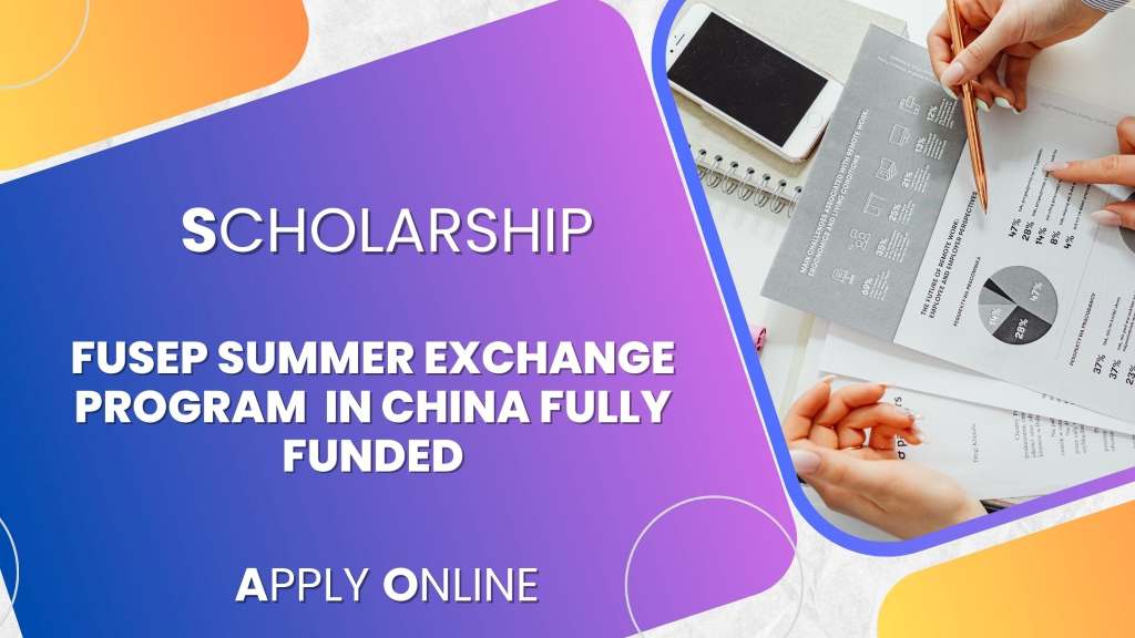 FuSEP Summer Exchange Program 2024 in China Fully Funded