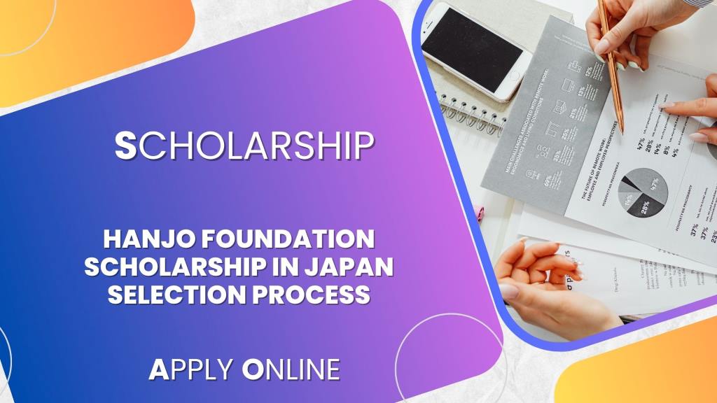 Hanjo Foundation Scholarship in Japan 2024 Selection Process