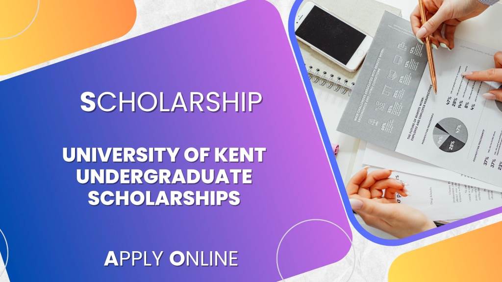 University of Kent Undergraduate Scholarships 2025 Apply Online